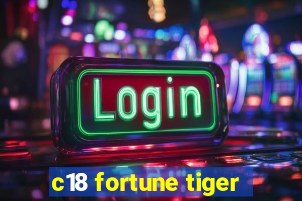 c18 fortune tiger